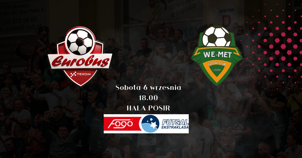 Texom Eurobus Przemyśl vs We-Met Futsal Club Kamienica Królewska